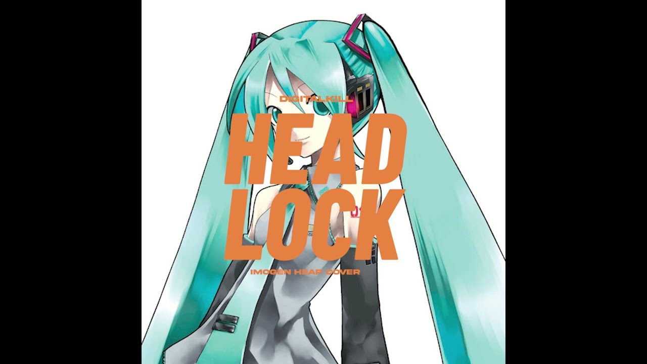 Miku Cover Imogen Heap - Headlock