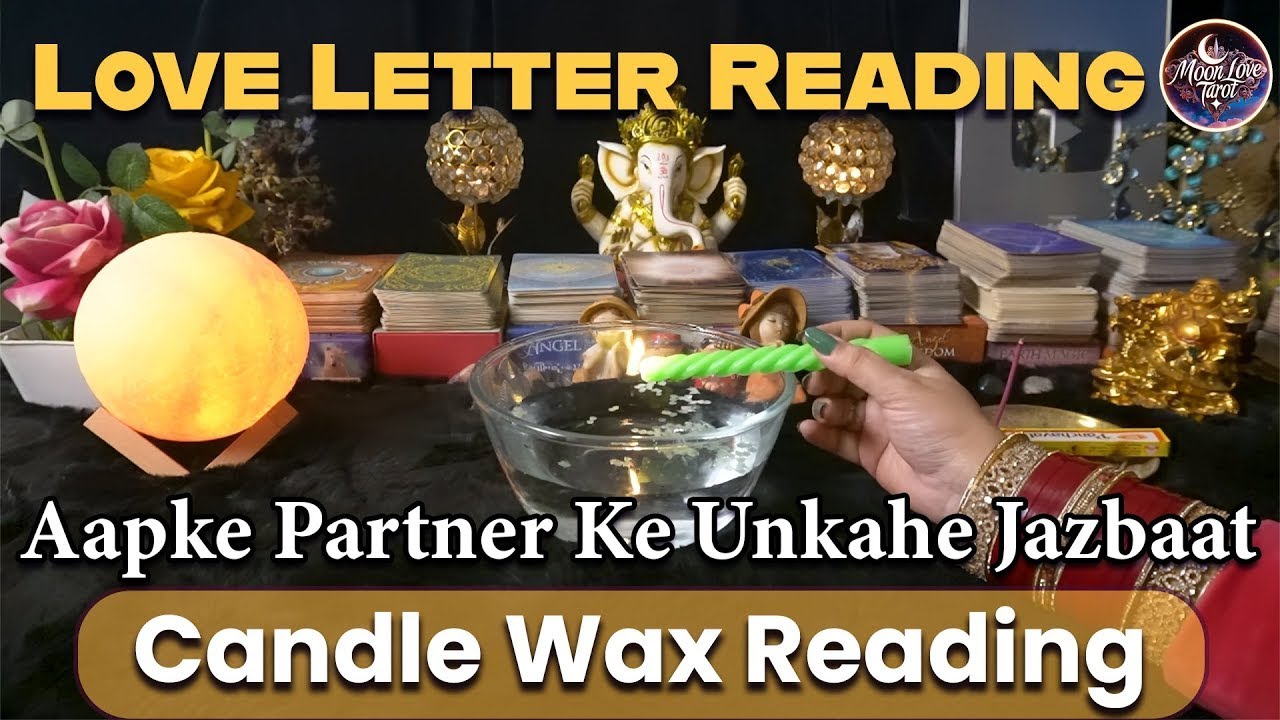 Love Letter Reading | Aapke Partner Ke Unkahe Jazbaat | Candle Wax Reading in Hindi
