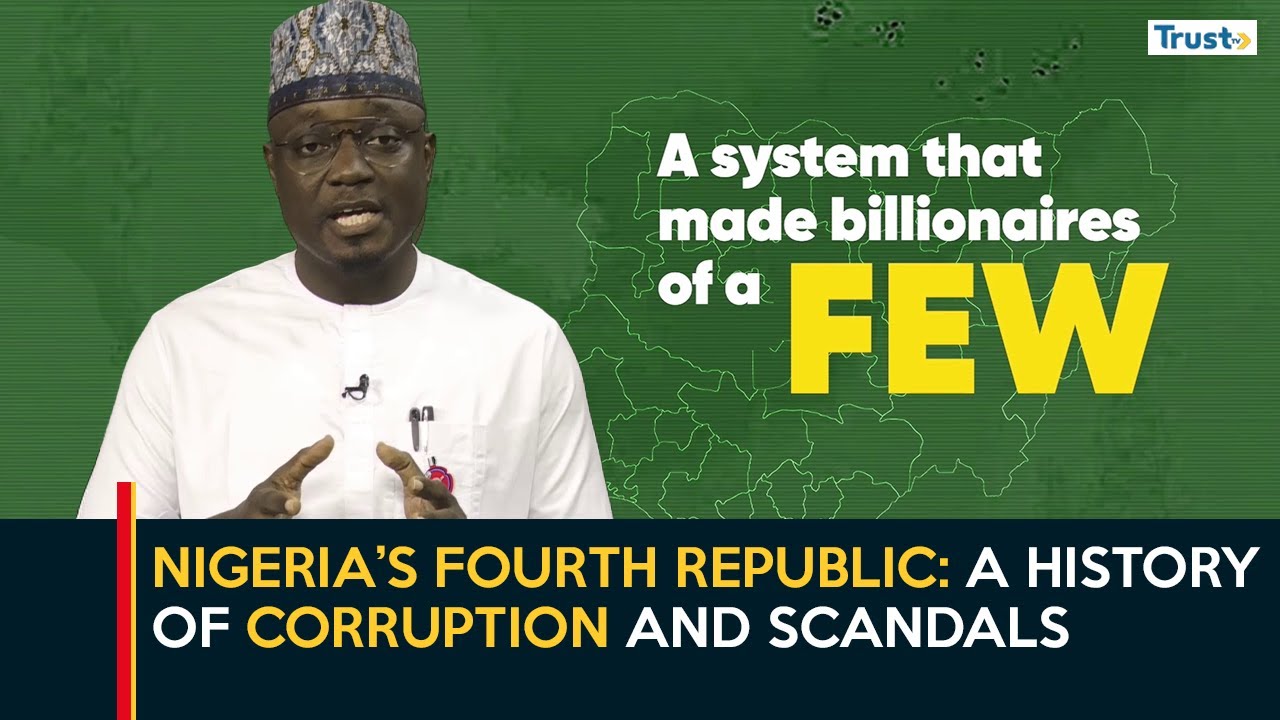 Nigeria’s Fourth Republic: A History of Corruption and Scandals | Explainer