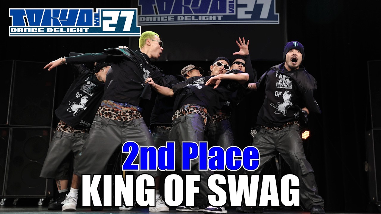 KING OF SWAG [2nd PLACE] TOKYO DANCE DELIGHT VOL.27