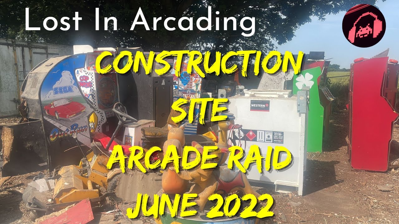 Construction Site Arcade Raid - June 2022