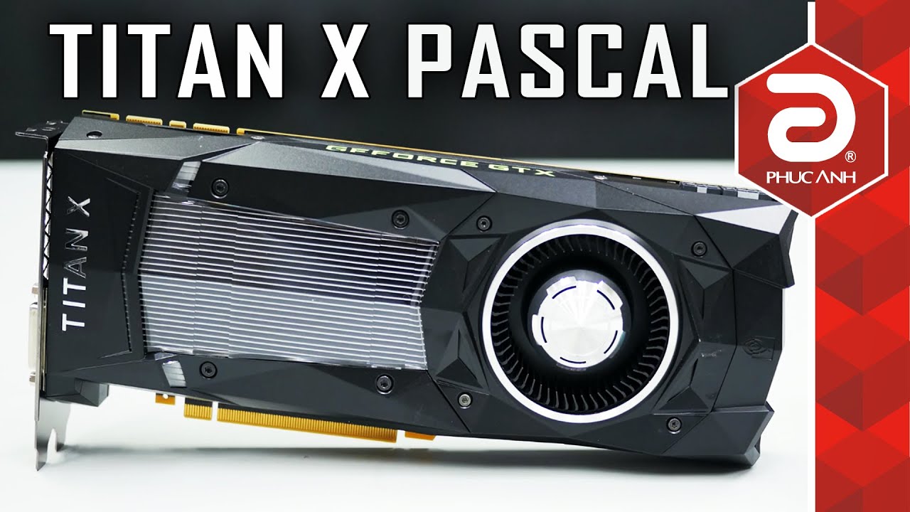 NVIDIA Titan X Pascal - Test game c&ugrave;ng Titan X