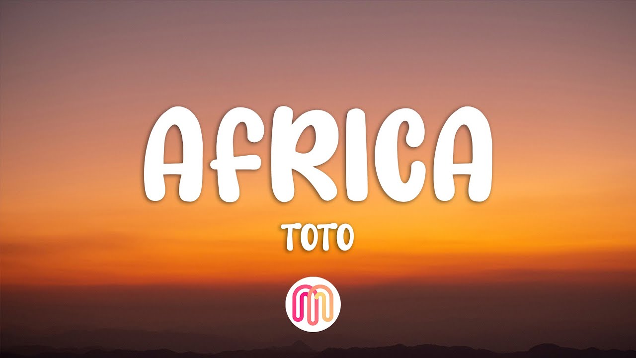 Toto - Africa (Lyrics)