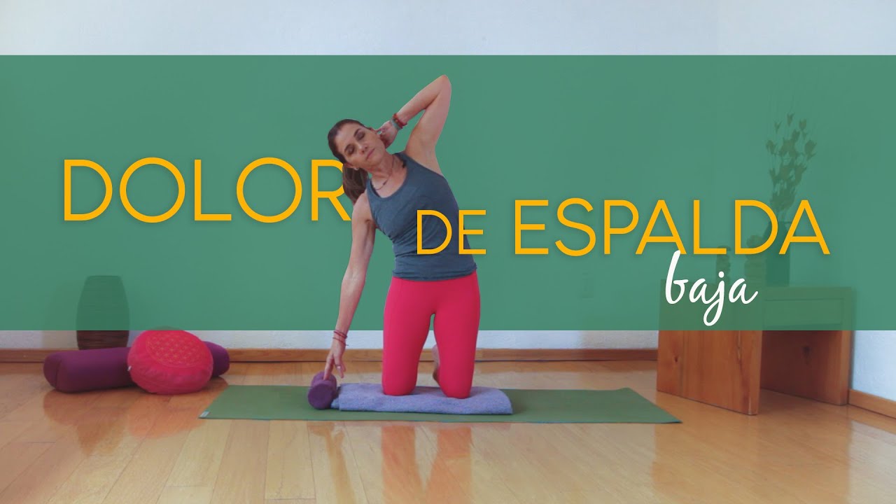 Yoga Terapéutico Para Dolor En Espalda Baja