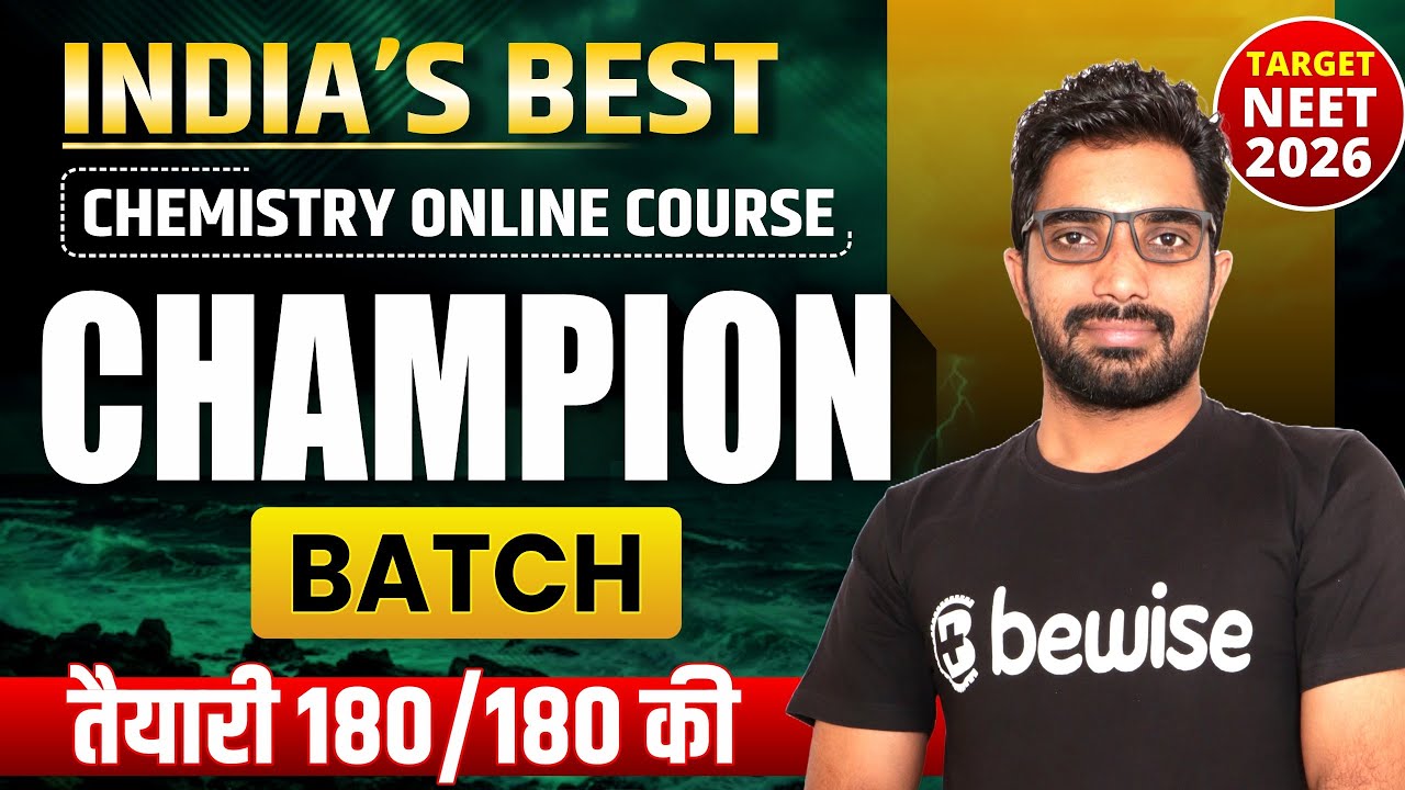 India's Best Chemistry Online Course for NEET 2026 #Champion Batch तैयारी 180/180 की #BeWise