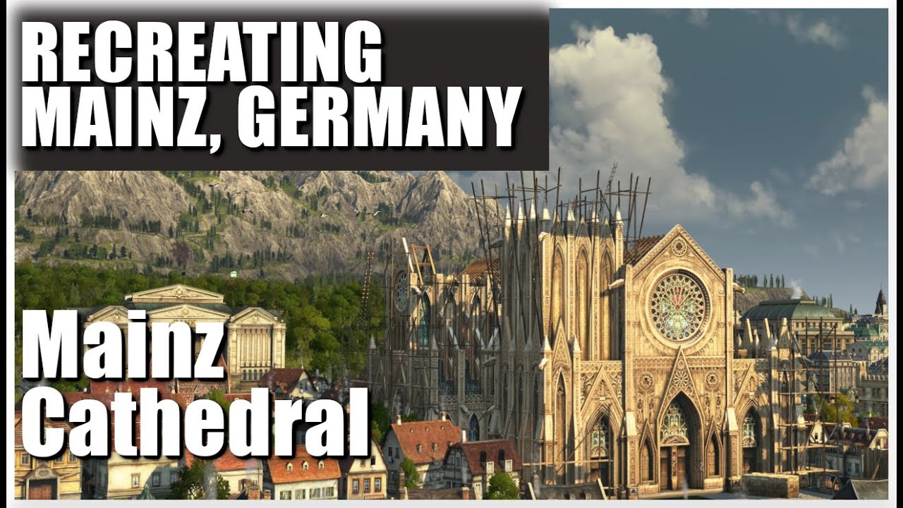Recreating Mainz, Germany - Anno 1800 Beauty Building || All DLC & Modded || Mainz Cathedral