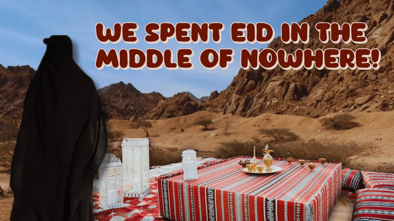 EID AL FITR 2025 | FAMILY ADVENTURE IN THE DESERT + MOUNTAIN CLIMB!