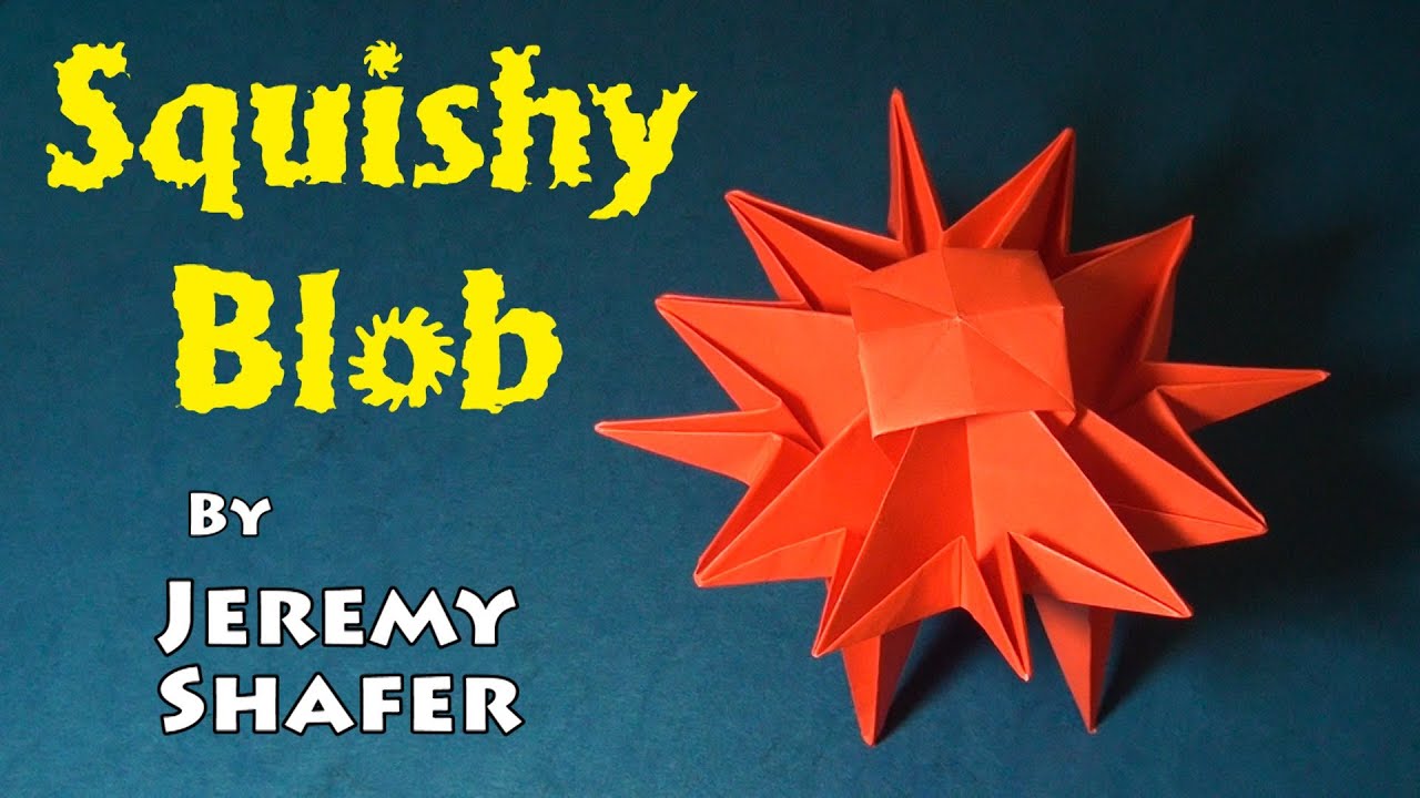 Fold an Origami Squishy Blob! Designed by Jeremy Shafer