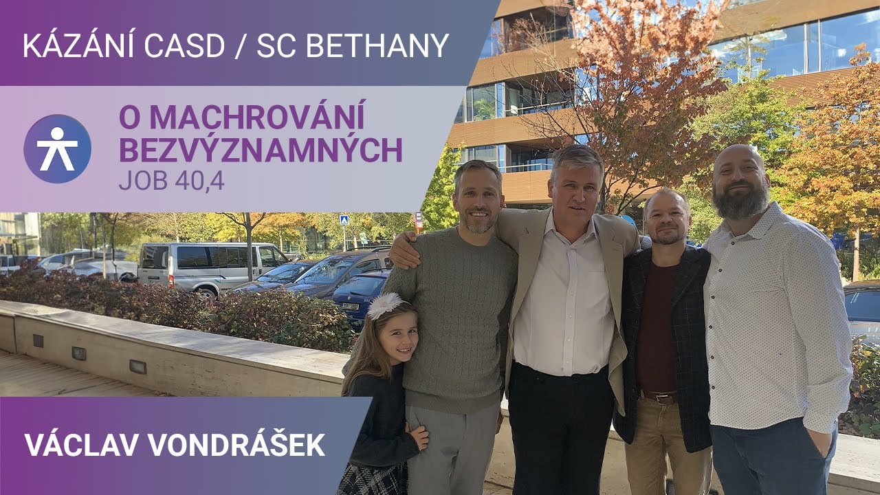 Václav Vondrášek - O machrování bezvýznamných / Kázání v SC Bethany - 21.10.2023