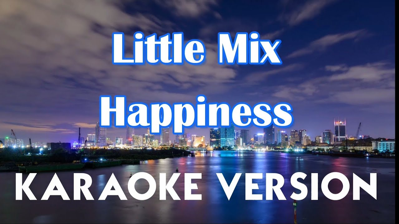 Little Mix - Happiness (Karaoke/Instrumental) Karaoke