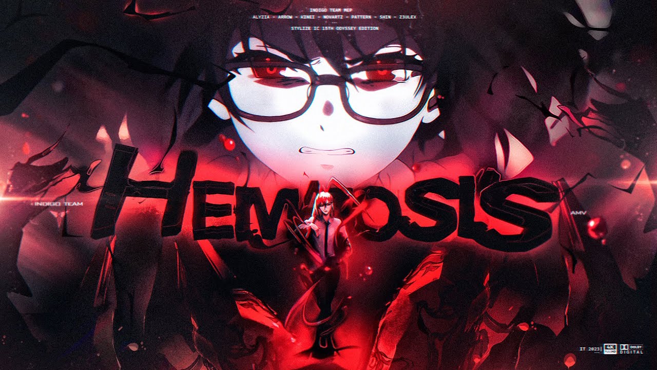 [Indigo Team MEP] HEMATOSIS - AMV