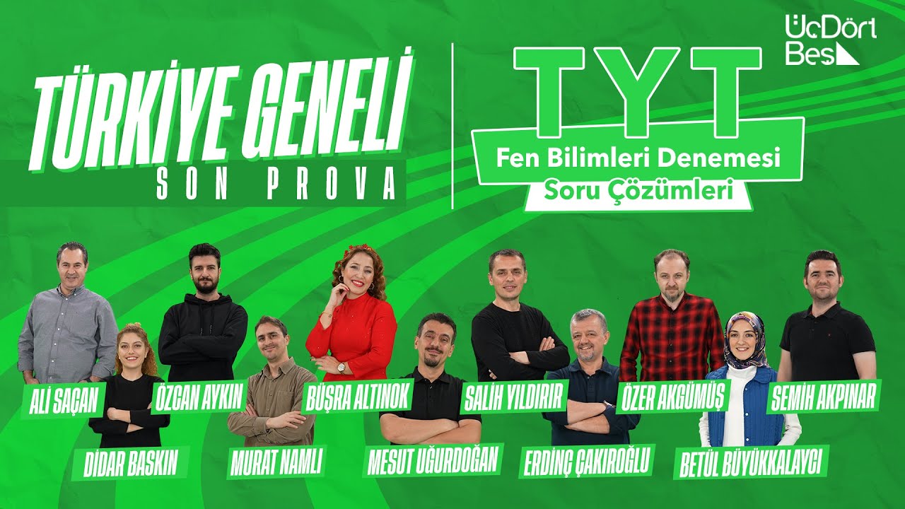 ÜÇDÖRTBEŞ YAYINLARI TÜRKİYE GENELİ SON PROVA | TYT FEN BİLİMLERİ ÇÖZÜMLERİ