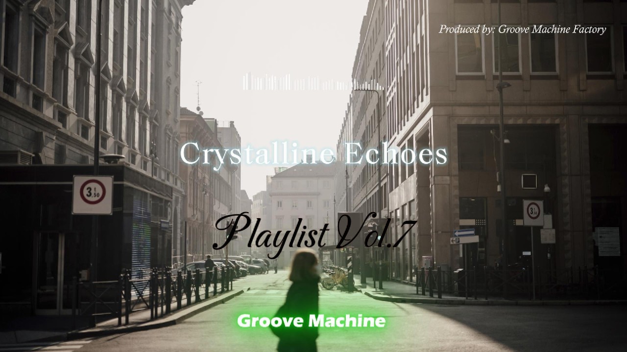 Playlist [Groove Machine] Vol 7 :  어둠 속 따스한 빛... 'The Soft Light of Midnight : Resting Your Soul'