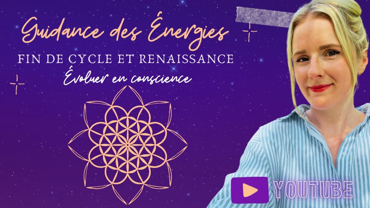 ✨Guidance des Énergies du moment - Fin de cycle et renaissance ! ✨ C'est le moment du grand reset !