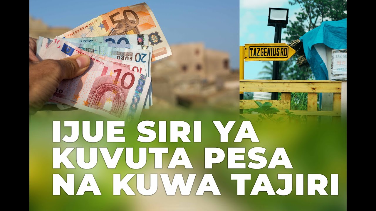 IJUE SIRI YA KUVUTA PESA NA KUWA TAJIRI