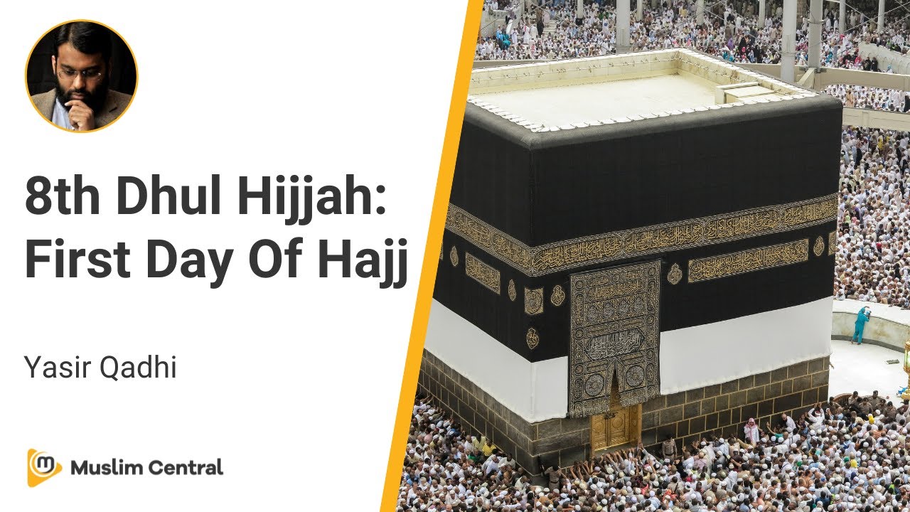 Yasir Qadhi - 8th Dhul Hijjah: First Day Of Hajj