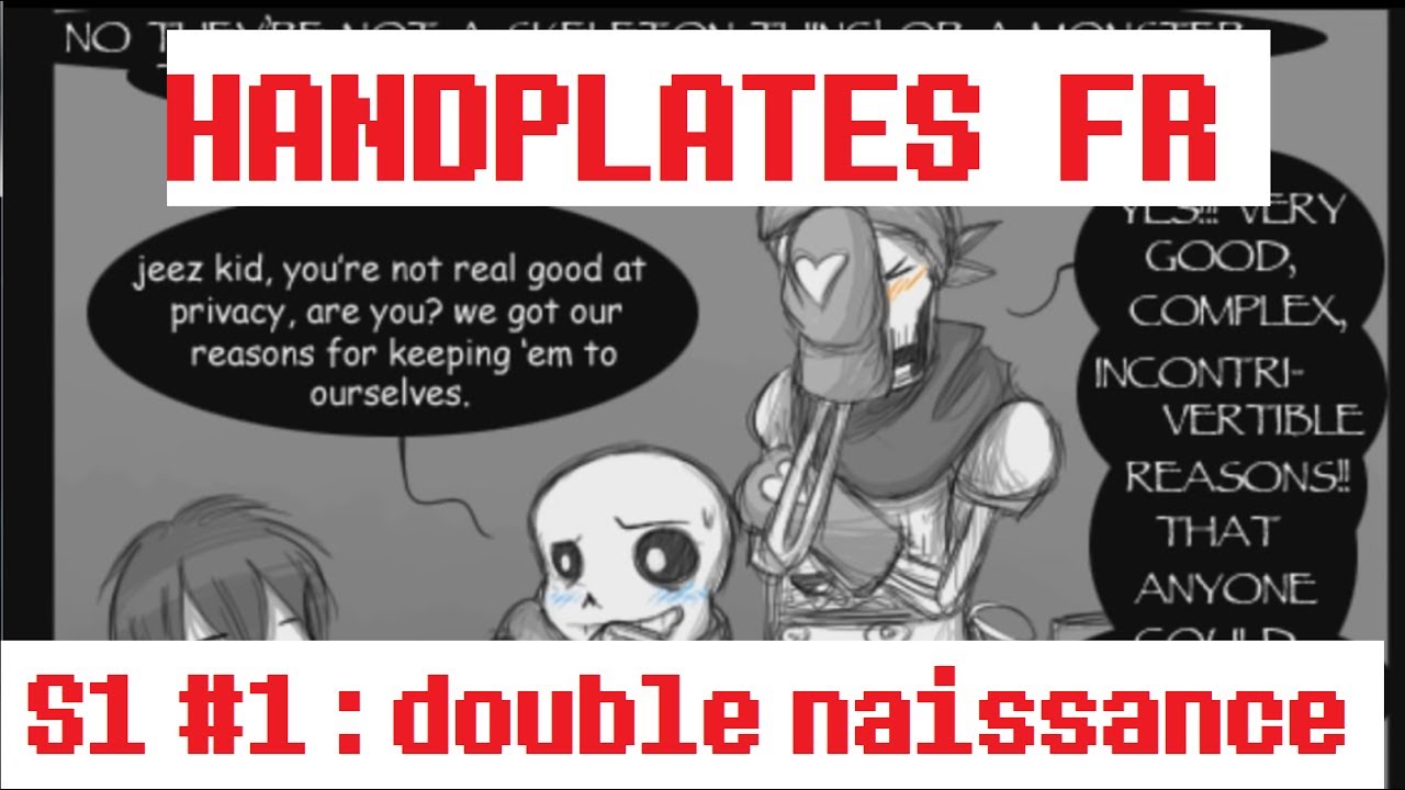 [UNDERTALE COMIC] HANDPLATES FR S1#1 : double naissance