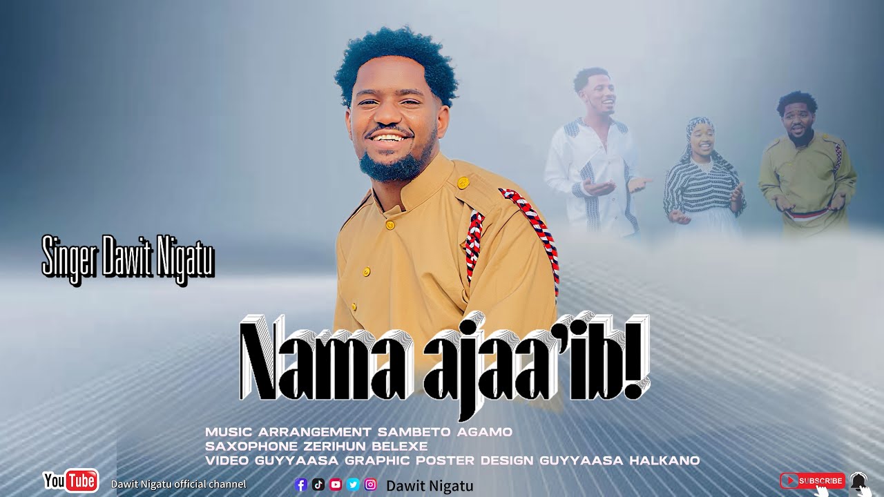 NAMA AJAA’IB || DAWIT NIGATU || NEW OROMO GOSPEL SONGS