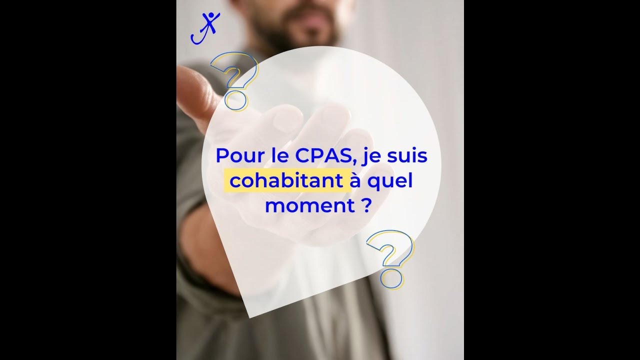 Pour le CPAS, je suis cohabitant à quel moment? - Bruxelles-J