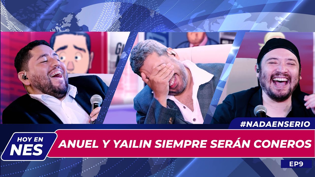 NADA EN SERIO - T2. EP9 - ANUEL Y YAILIN SIEMPRE SERÁN CONEROS