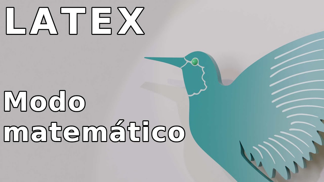 Modo matemático - Curso LaTeX para principiantes