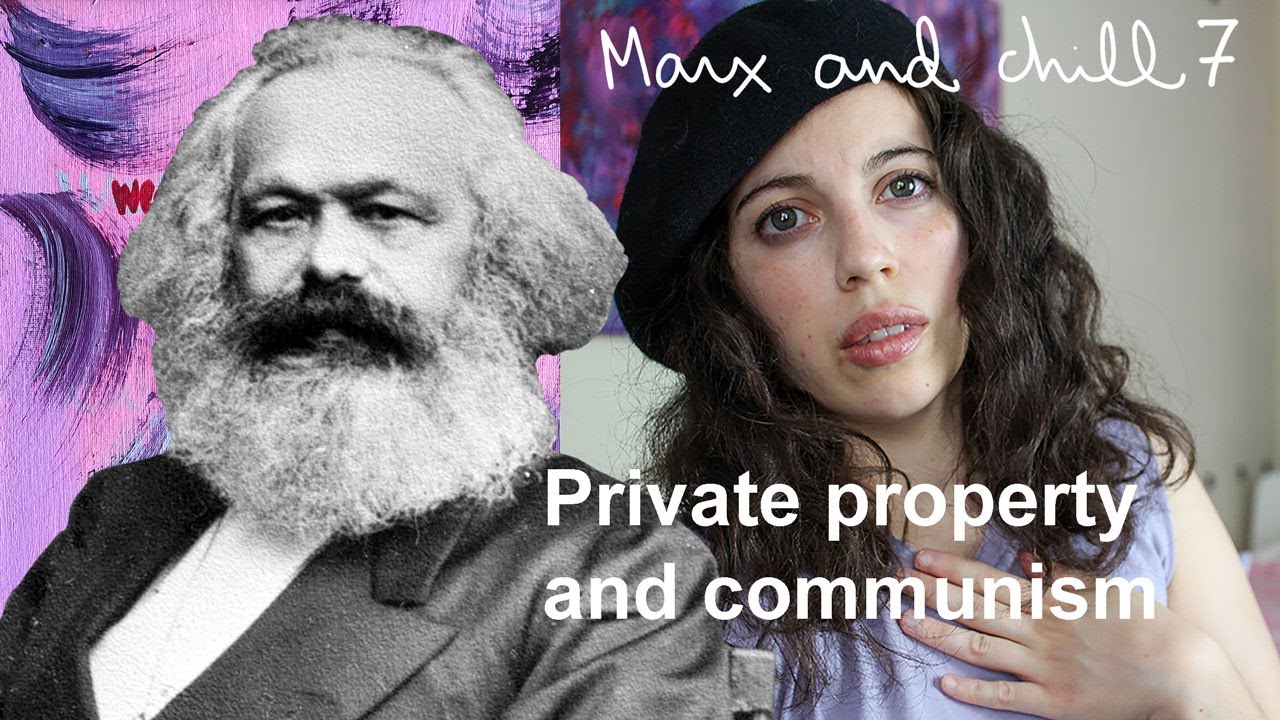 [Marx and chill 7] Private Property & Communism Economic and Philosophic Manuscripts of 1844 Summary