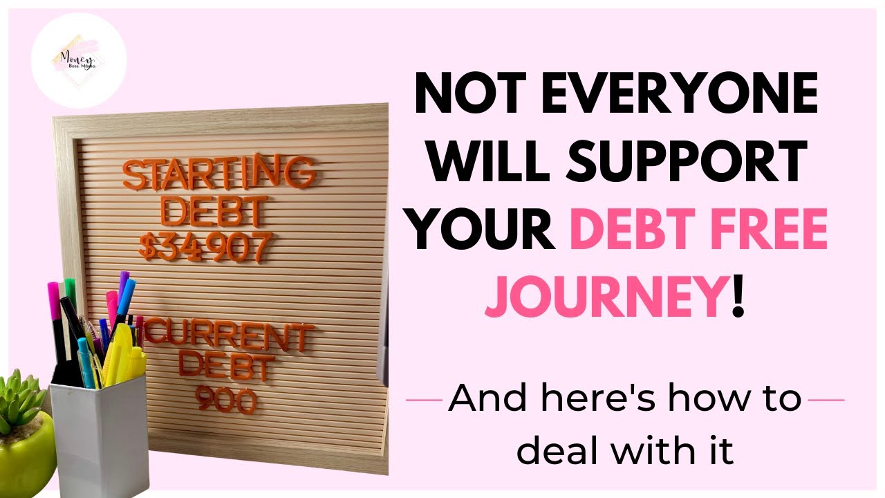 How to deal with a lack of support on your debt free journey! | Debt free journey motivation