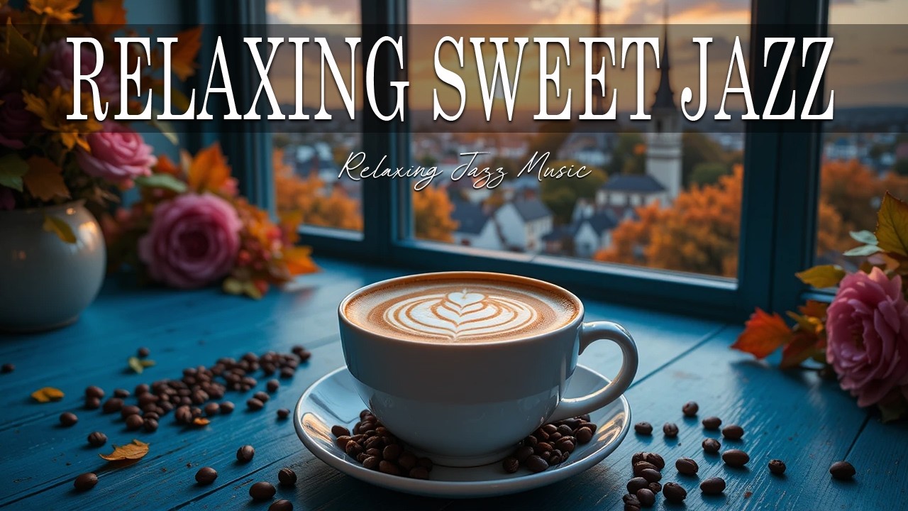 Relaxing Sweet Jazz ☕ Bossa Nova background for Studying, Working & Relaxing