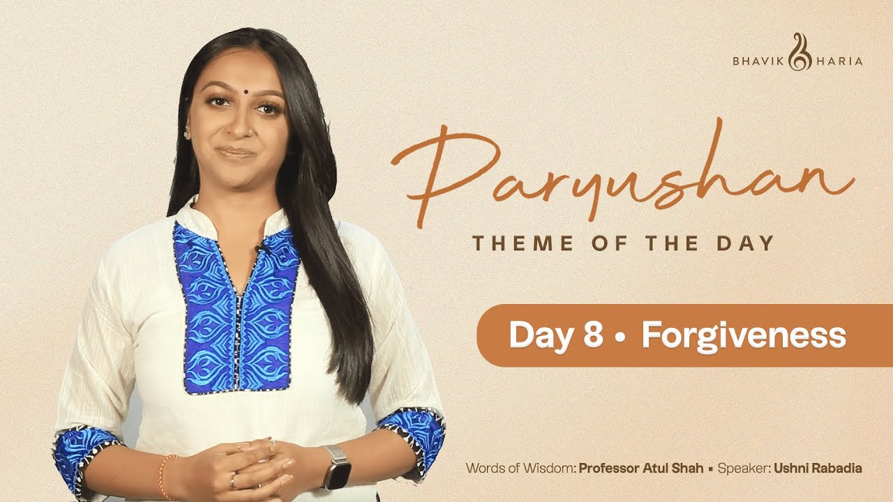 Words of Wisdom | Day 8 - Forgiveness | Paryushan 2022 | Professor Atul Shah & Ushni Rabadia