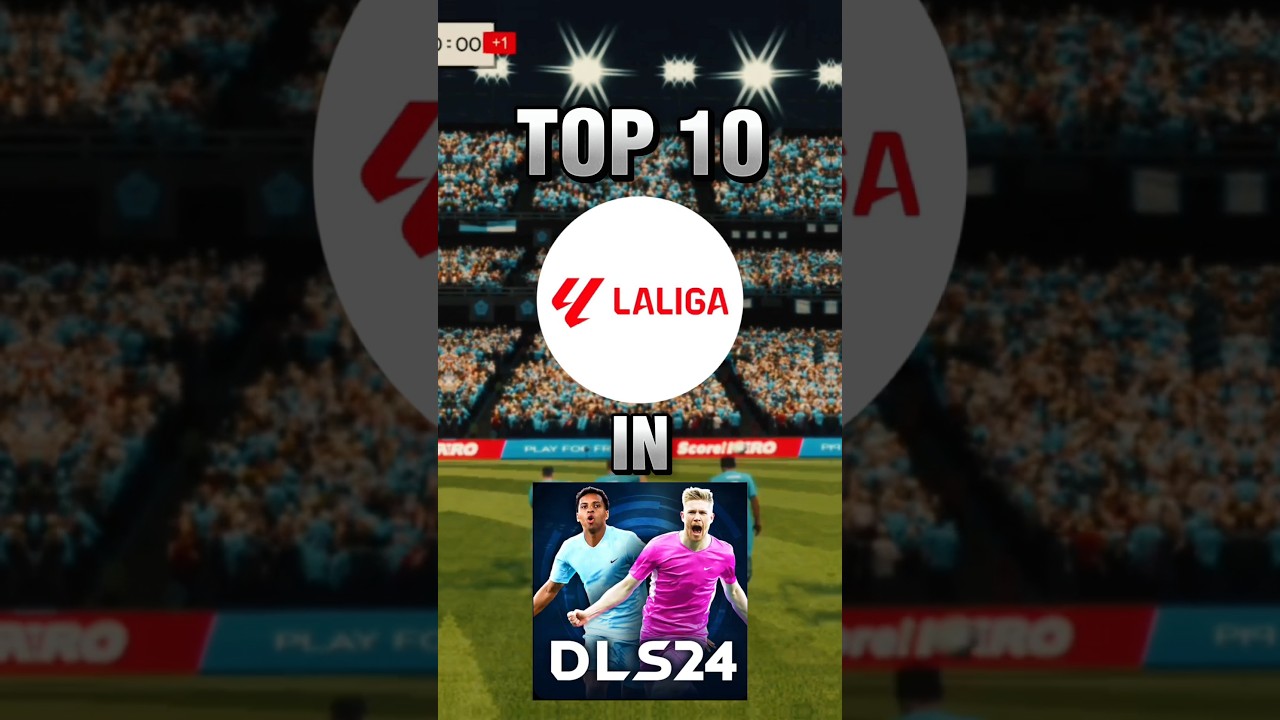 TOP 10 BEST LALIGA PLAYERS IN DLS 24 | DLS 25 #dls25 #dls25releasedate #topdls24 #dmair_dls #laliga