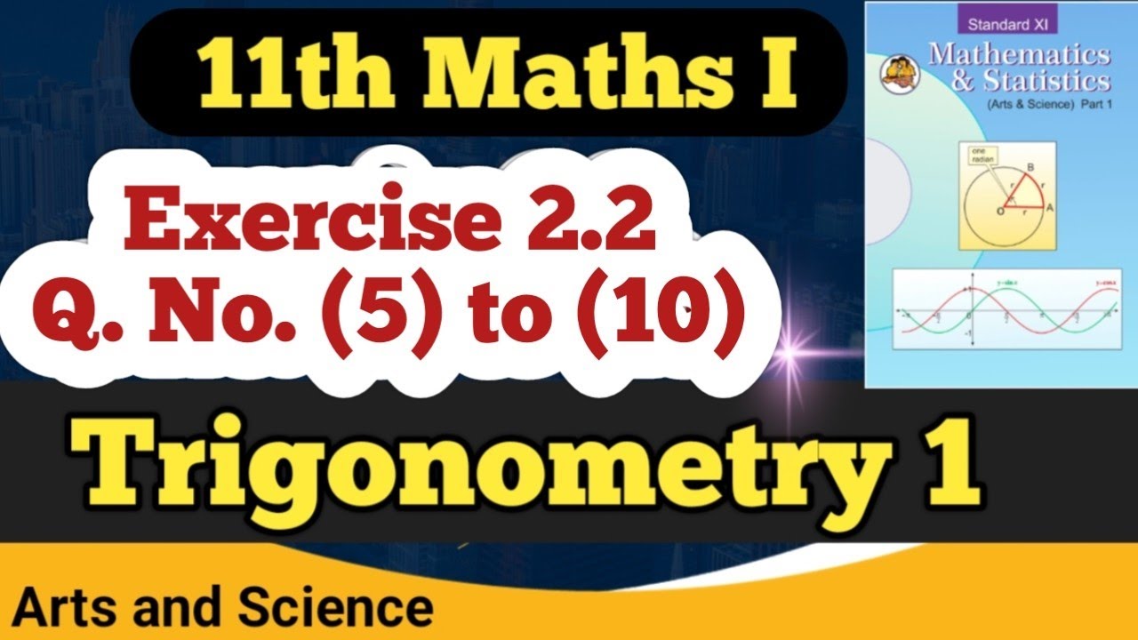 Class 11 Maths Trigonometry 1 Exercise 2.2 Q No (5) to (10)