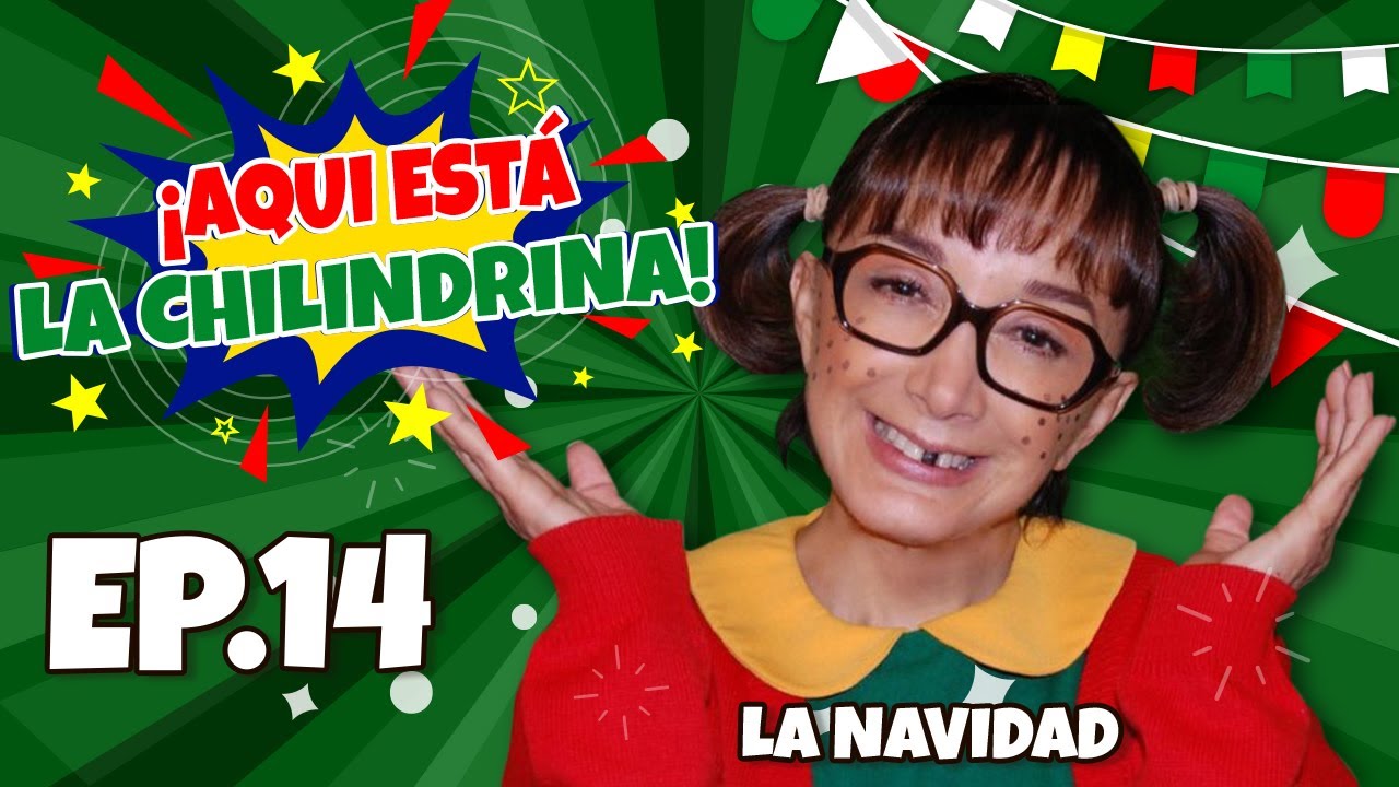 Aqui Esta La Chilindrina - Episodio 14 - La Navidad