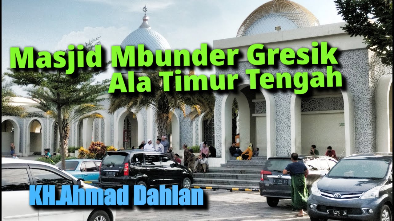 Masjid Timur Tengah Ada di bunder Gresik//masjid KH.Ahmad Dahlan