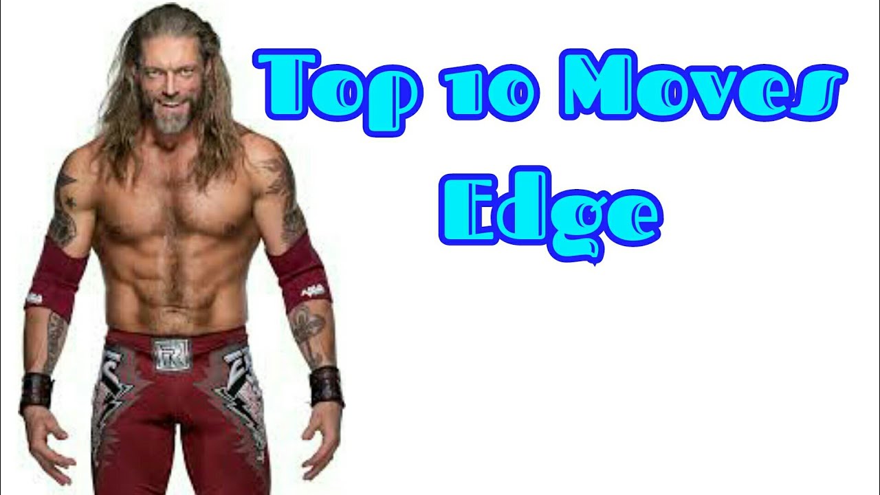 Top 10 Moves of Edge