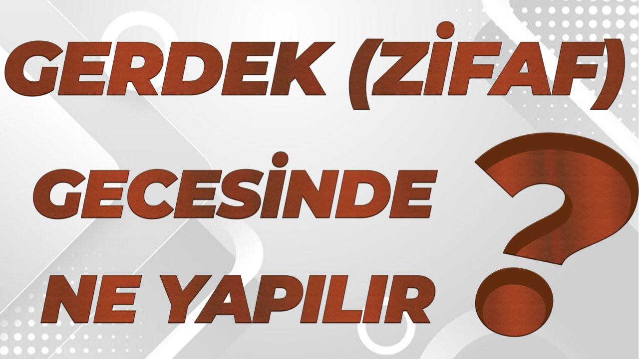 Zifaf (Gerdek) Gecesinde Ne Yapılır ? |Abdurrahman Kalkan Hoca