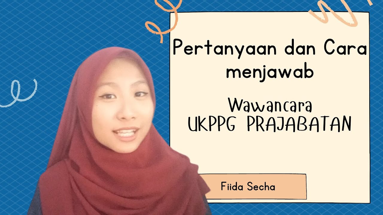 Pertanyaan dan Cara menjawab Wawancara UKPPG Prajabatan