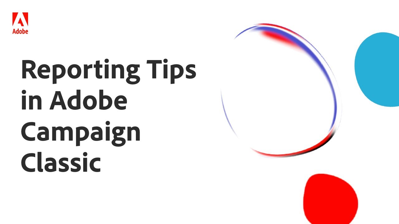 Get Started with These Reporting Tips in Adobe Campaign Classic