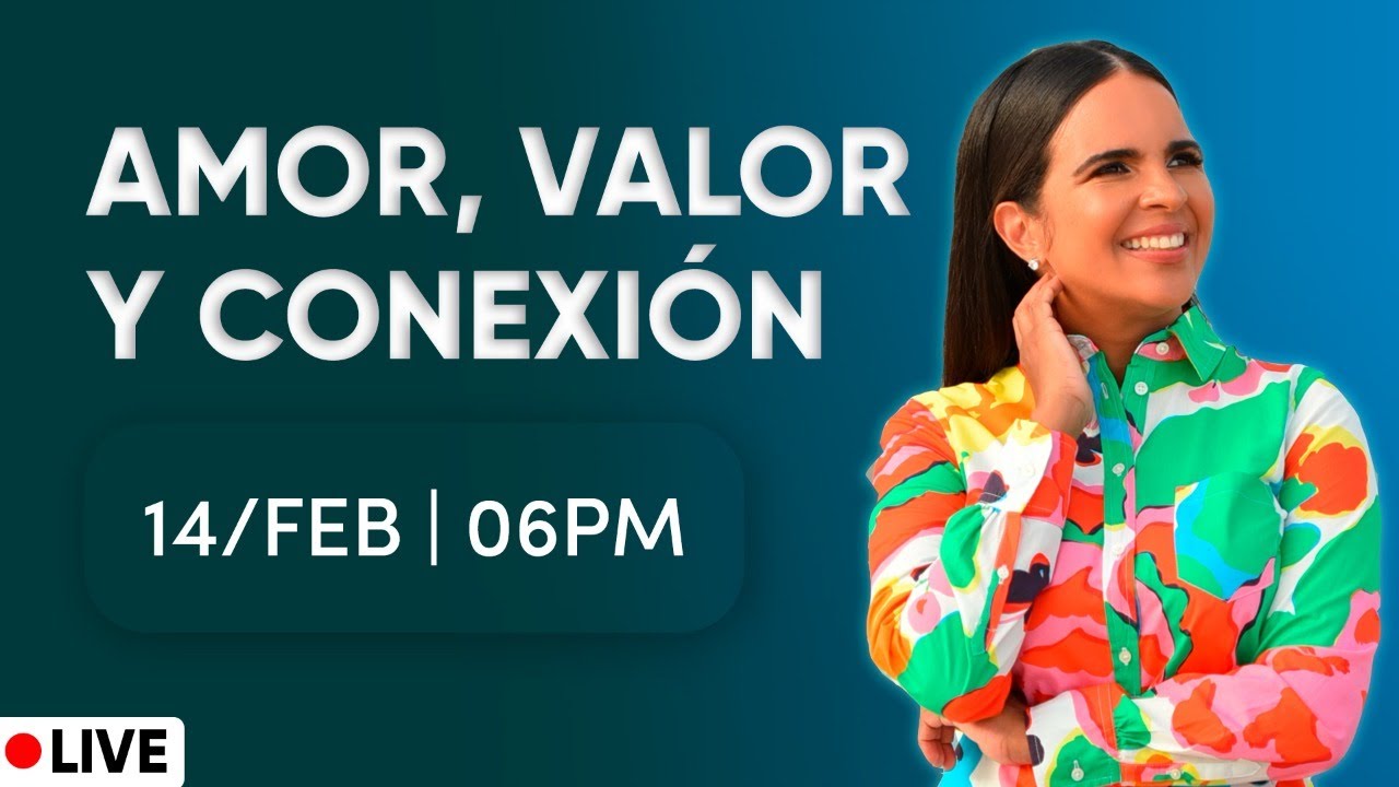 AMOR, VALOR Y CONEXIÓN