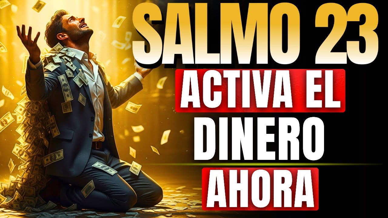 ROMPE BLOQUEOS y ATRAE DOBLE DINERO con Salmo 23 + Oración por El Dinero