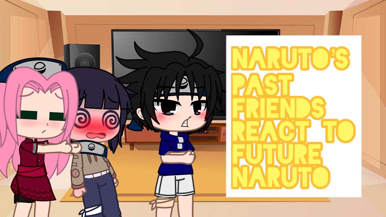 Naruto’s past friends react to future Naruto |