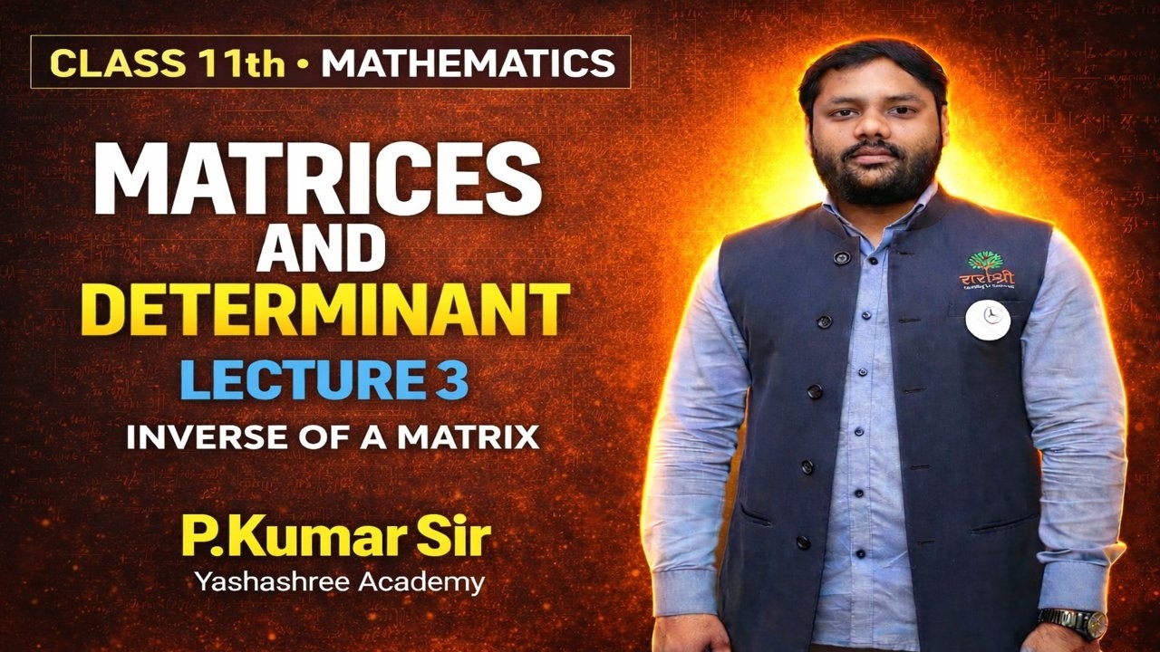Inverse of Matrix (Adjoint Method) Full Lecture + Examples | Class 12 JEE + MHT-CET