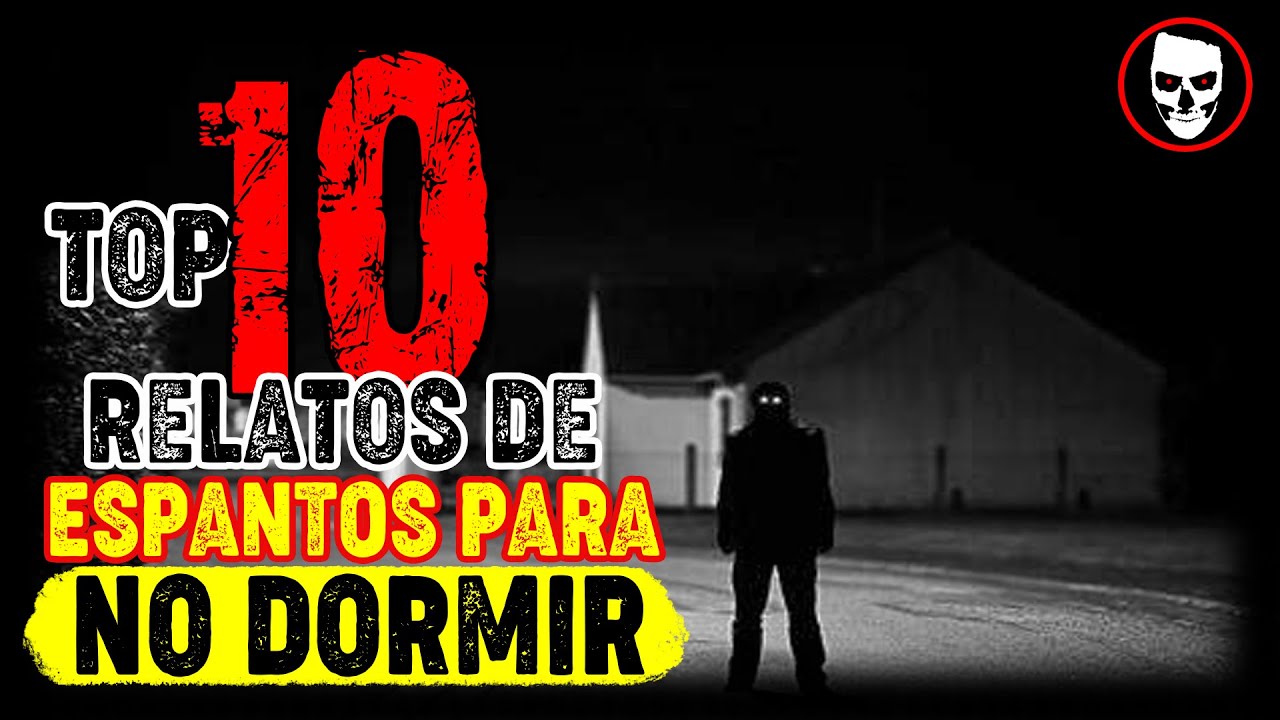 10 RELATOS DE HORROR PARA NO DORMIR | Historias De Terror | RELATOS DE TERROR