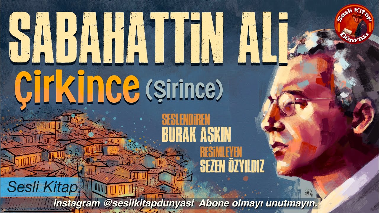 SABAHATTİN ALİ - ÇİRKİNCE - Sesli Kitap