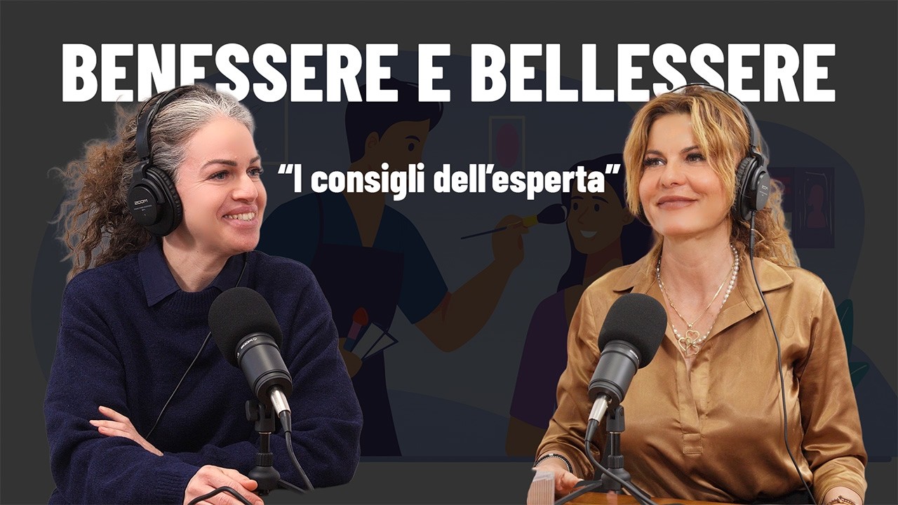 Benessere e Bellessere con Sonia Menghi | Ep. 2 – Consigli pratici per la cura della pelle