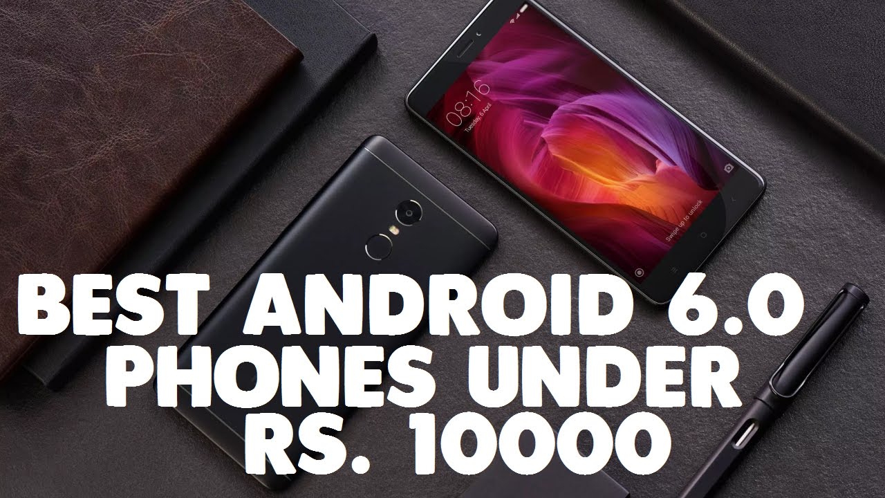 Best Marshmallow Phones Under Rs. 10000 [2017]