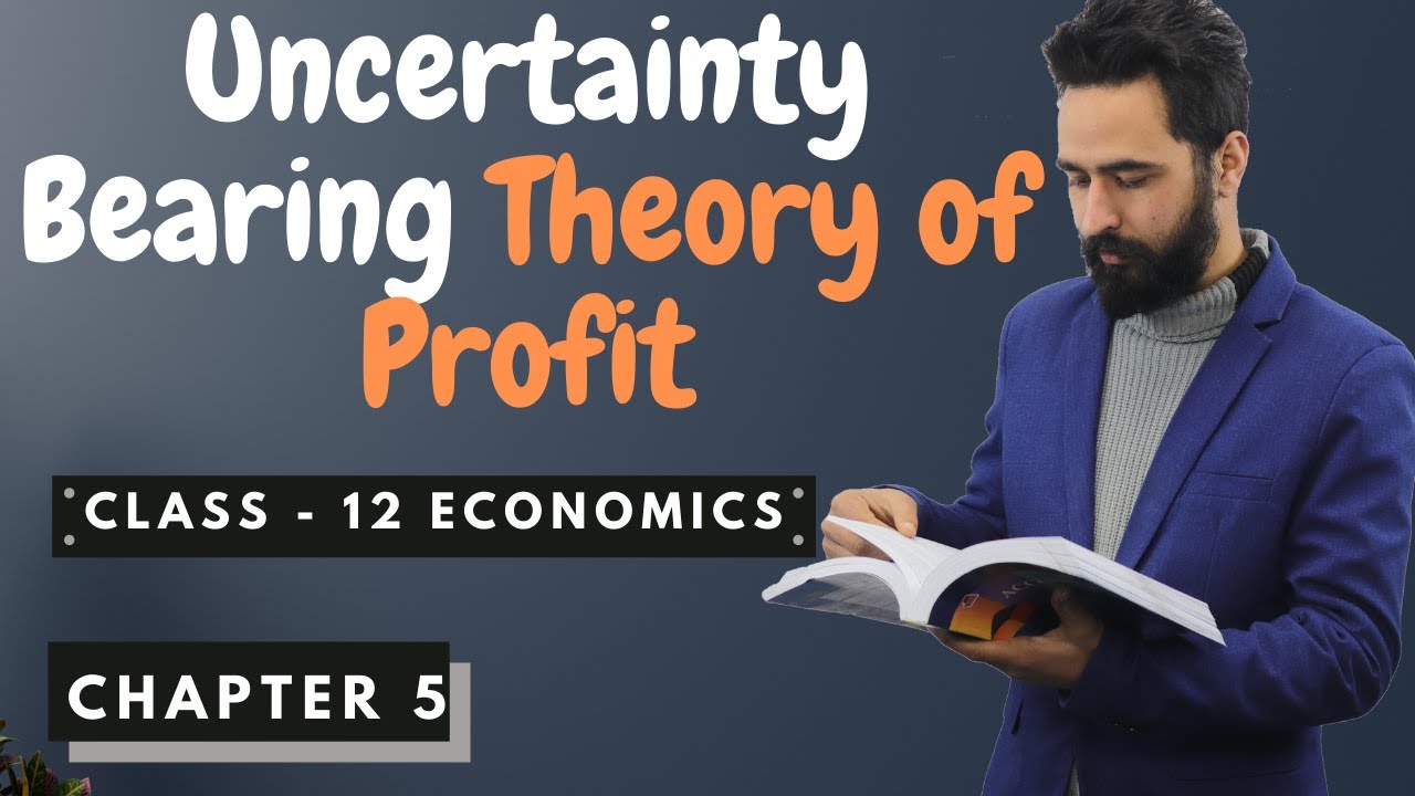 Uncertainty Bearing Theory of Profit || Class 12 Economics Chapter 5 || Theory of Factor Pricing