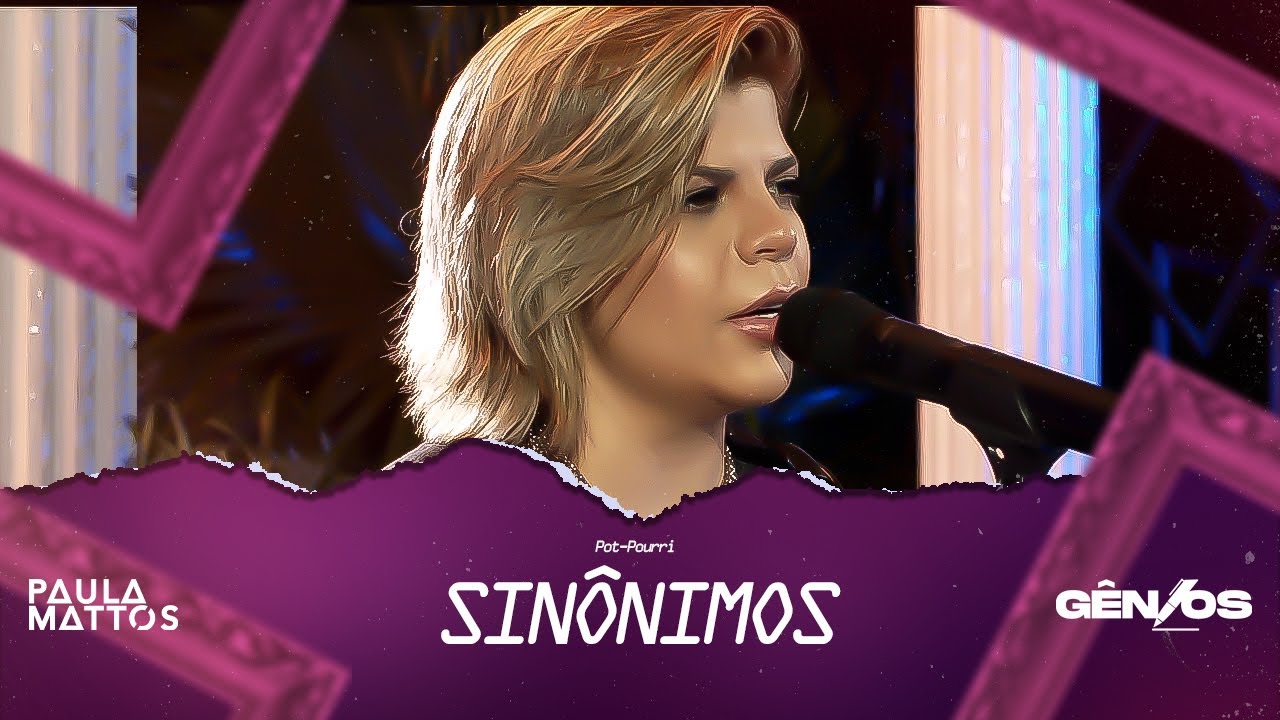 Paula Mattos - Sinônimos
