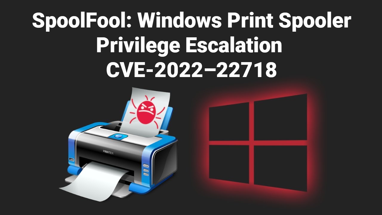 SpoolFool - Windows Print Spooler Elevation of Privilege Vulnerability (CVE-2022&ndash;22718)