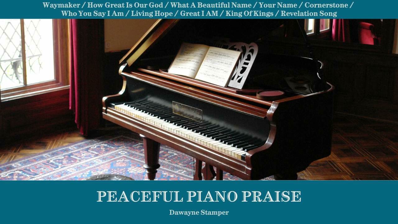 "Peaceful Piano Praise" by Dawayne Stamper [Full Album]