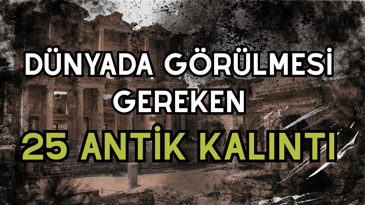 Dünyanın Mutlaka Görmeniz Gereken 25 Antik Kalıntı